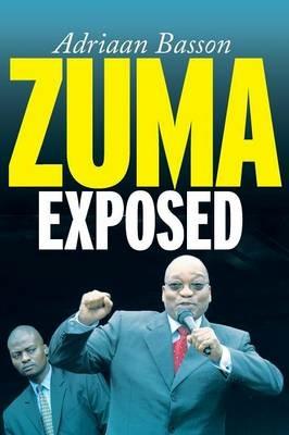 Zuma exposed - Adriaan Basson - cover