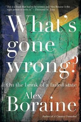 What's gone wrong?: On the brink of a failed state - Alex Boraine - cover