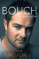 Bouch: Through my eyes - Mark Boucher,Neil Manthorp - cover
