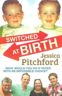 Switched at birth: What do you do when faced with an impossible choice? - Jessica Pitchford - cover