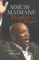 Mmusi Maimane: Prophet or puppet? - S'Thembiso Msomi - cover