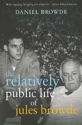 The relatively public life of Jules Browde - Daniel Browde - cover