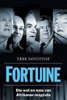 Fortuine: Die Wel en Wee van Afrikaner-Magnate