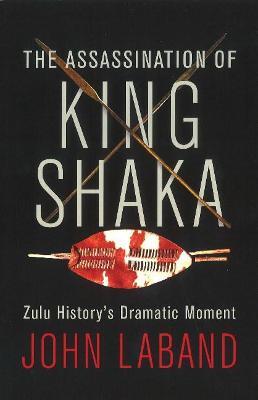 The assassination of King Shaka - John Laband - cover
