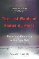 The last words of Rowan du Preez: Murder and conspiracy on the Cape Flats - Simone Haysom - cover