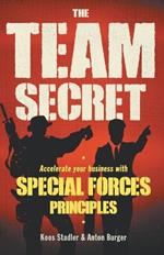 The team secret: Accelerate your business with special forces principles