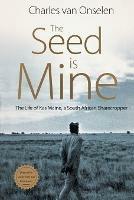 The Seed is Mine: The Life of Kas Maine, a South African Sharecropper 1894-1985 - Charles Van Onselen - cover