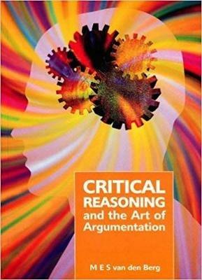 Critical Reasoning and the Art of Argumentation - M. E. S. Van Den Berg - cover