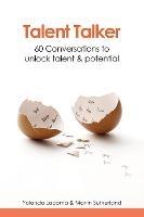 Talent talker: 60 conversations to unlock talent and potential - Yolanda Lacoma,Martin Sutherland - cover