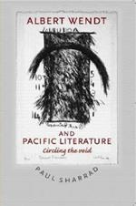 Albert Wendt and Pacific Literature: paperback