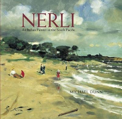 Nerli: An Italian Painter in the South Pacific - Michael Dunn - cover
