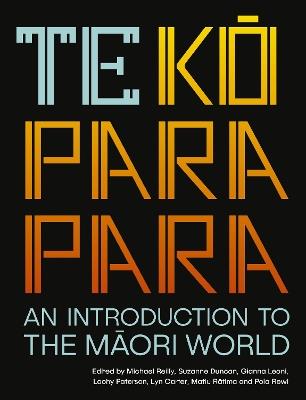 Te Koparapara: An Introduction to the Maori World - cover
