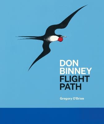 Don Binney: Flight Path - Gregory O'Brien - cover