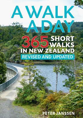 A Walk a Day: 365 Short Walks in New Zealand - Peter Janssen - cover