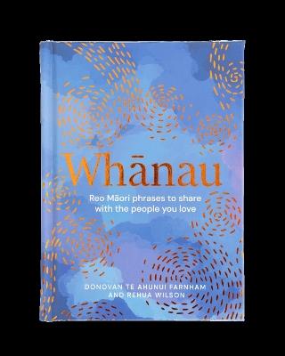 Whānau: Reo Māori Phrases to Share With the People You Love - Donovan Farnham - cover