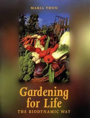 Gardening for Life: The Biodynamic Way - Maria Thun - cover