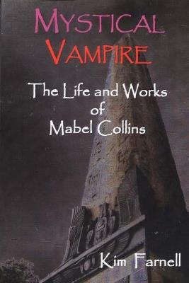 Mystical Vampire: The Life & Works of Mabel Collins - Kim Farnell - cover
