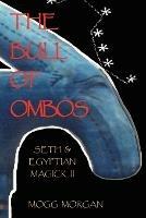 Bull of Ombos: Seth & Egyptian Magick, Volume 2 - Mogg Morgan - cover