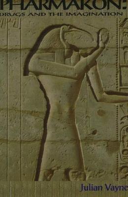 Pharmakon: Drugs & the Imagination - Julian Vayne - cover