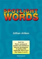 Spotlight on Words Book 2: Phonic Wordsearch Puzzles and Activities to Help the Development of Spelling Skills - Gillian Aitken - cover