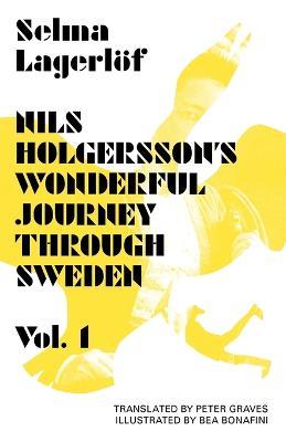 Nils Holgersson's Wonderful Journey Through Sweden: Volume 1 - Selma Lagerloef - cover