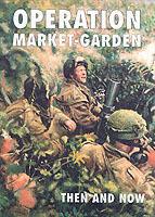 Operation Market-garden Then and Now - cover