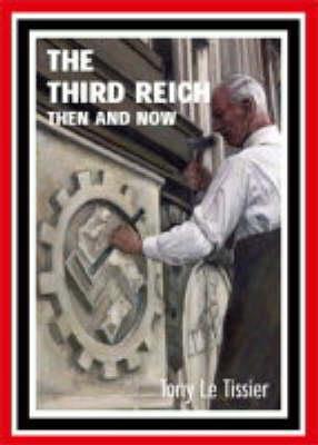 Third Reich: Then and Now - Tony Le Tissier - cover