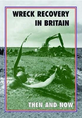 Wreck Recovery in Britain Then and Now - Peter J. Moran - cover