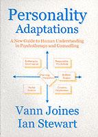 Personality Adaptations: A New Guide to Human Understanding in Psychotherapy and Counselling - Vann Joines,Ian Stewart - cover