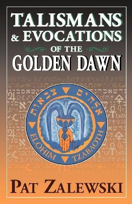 Talismans and Evocations of the Golden Dawn - Patrick Zalewski - cover