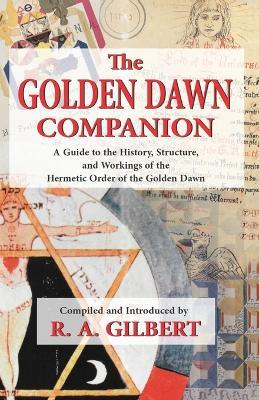 The Golden Dawn Companion - R A Gilbert - cover