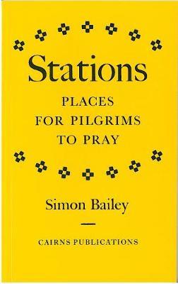 Stations: Places for Pilgrims to Pray - Simon Bailey - cover
