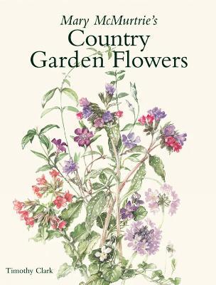 Mary Mcmurtrie's Country Garden Flowers - Timothy Clark - cover