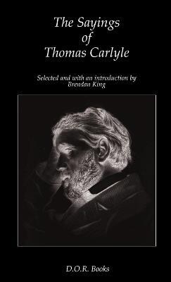 The Sayings of Thomas Carlyle - Thomas Carlyle - cover