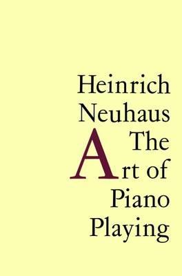 The Art of Piano Playing - Heinrich Neuhaus - cover