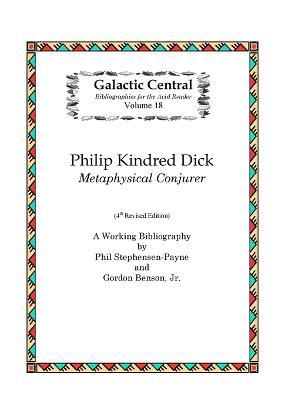 Philip K. Dick: Metaphysical Conjurer: A Working Bibliography - Phil Stephensen-Payne,Gordon Benson - cover