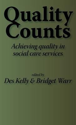 Quality Counts: Managing for Better Standards in Social and Community Care - Des Kelly,Bridget Warr - cover
