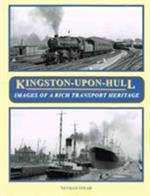 Kingston-Upon-Hull: Images of a Rich Transport Heritage