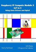 Raspberry Pi Compute Module 5 IoT In C: Using Linux Drivers and Gpio5
