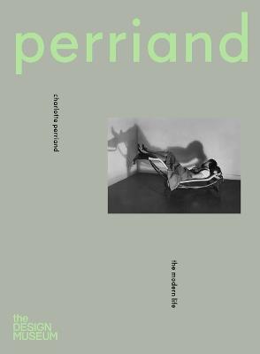 Charlotte Perriand: The Modern Life - cover