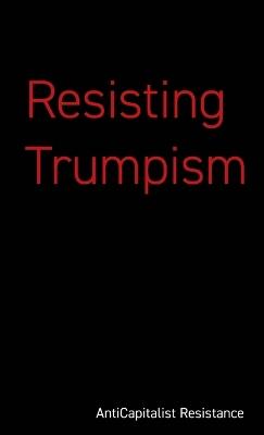 Resisting Trumpism - Simon Hannah - cover