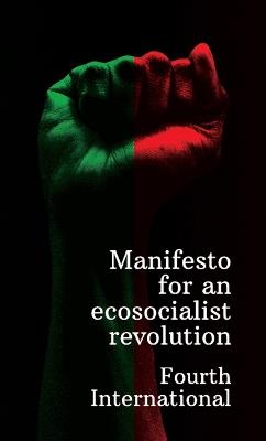 Manifesto for an ecosocialist revolution - Fourth International - cover