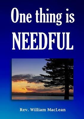 One thing is needful - William MacLean - cover