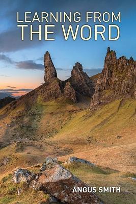 Learning from the Word - Angus Smith - cover