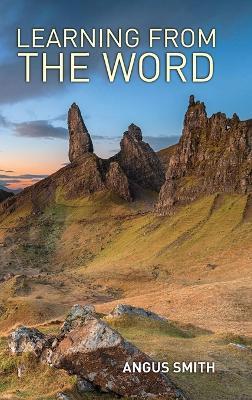 Learning from the Word - Angus Smith - cover