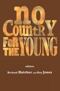 No Country For The Young: Education from New Labour to the Coalition - cover