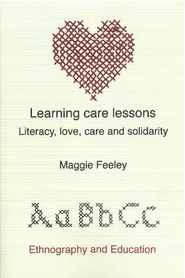 Learning Care Lessons: Literacy, Love, Care And Solidarity - Maggie Feeley - cover