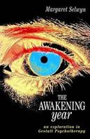 The Awakening Year: An exploration in Gestalt Psychotherapy - Margaret Selwyn - cover
