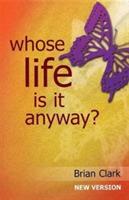 Whose Life is it Anyway?: New Version - Female Lead - Brian Clark - cover