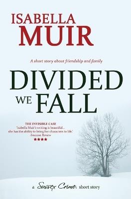 Divided We Fall: A short story about friendship and family - Isabella Muir - cover